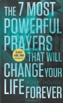 The 7 Most Powerful Prayers That Will Change Your Life Forever - Adam Houge