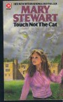 Touch Not the Cat - Mary Stewart