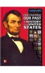 Discovering Our Past: A History of the United States, Student Edition - McGraw-Hill