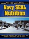 The Navy SEAL Nutrition Guide - Patricia A. Duester, Anita Singh, Pierre A. Pelletier