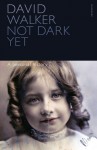 Not Dark Yet - David Walker