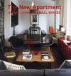 The New Apartment: Smart Living in Small Spaces - Cristina Paredes, Montse Borras, Cristina Paredes Benitez