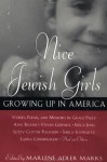 Nice Jewish Girls: Growing Up in America - Marlene Adler Marks, Grace Paley, Laura Shaine Cunningham, Dinah Berland, Persis Knobbe