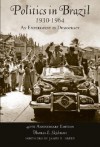 Politics in Brazil 1930-1964: An Experiment in Democracy - Thomas E. Skidmore