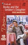 Rocky And The Senator's Daughter (Man Of The Month) (Silhouette Desire, No. 1399) - Dixie Browning