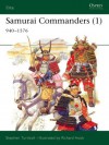 Samurai Commanders (1): 940-1576 - Stephen Turnbull, Richard Hook