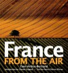 France from the Air - Yann Arthus-Bertrand, Yann Arthus-Bertrand