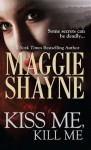 Kiss Me, Kill Me (Mills & Boon Intrigue) (A Secret of Shadow Falls - Book 3) - Maggie Shayne