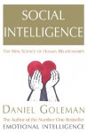 Social Intelligence: The New Science of Human Relationships - Daniel Goleman