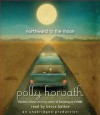 Northward to the Moon (Audio) - Polly Horvath, Becca Battoe