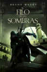 Al filo de las sombras (El ángel de la noche, #2) - Brent Weeks, Gabriel Dols