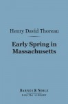 Early Spring in Massachusetts (Barnes & Noble Digital Library) - Henry David Thoreau