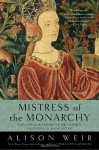 Mistress of the Monarchy: The Life of Katherine Swynford, Duchess of Lancaster - Alison Weir