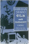 Silk and Insight (Kinu to Meisatsu): A Novel - Frank Gibney, Yukio Mishima