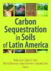 Carbon Sequestration in Soils of Latin America - Rattan Lal