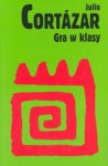 Gra w klasy - Julio Cortázar