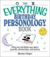 The Everything Birthday Personology Book: What Your Birthdate Says about Your Life, Relationships, and Destiny - Marian Singer