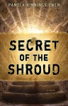 Secret of the Shroud - Pamela Binnings Ewen