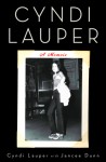 Cyndi Lauper: A Memoir - Cyndi Lauper, Jancee Dunn