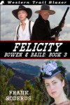 Felicity: Bowen & Baile Book 3 - Frank Roderus