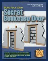 Build Your Own Secret Bookcase Door: Complete guide with plans for building a secret hidden bookcase door. (Home Security Series) - Daniel Berg