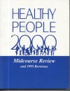 Healthy People 2000: Midcourse Review and 1995 Revisions - Public Health Service (U.S.), Public Health Service (U S )