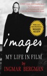 Images: My Life in Film - Ingmar Bergman, Woody Allen, Marianne Ruuth