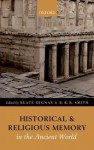 Historical and Religious Memory in the Ancient World - Beate Dignas, R.R.R. Smith