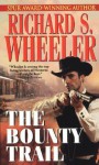 The Bounty Trail - Richard S. Wheeler