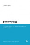 Stoic Virtues: Chrysippus and the Religious Character of Stoic Ethics - Christoph Jedan