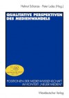 Qualitative Perspektiven Des Medienwandels: Positionen Der Medienwissenschaft Im Kontext Neuer Medien - Helmut Schanze