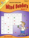 Mind Benders Book 5: Deductive Thinking Skills - Anita Harnadek, Scott Slyter, Karla Garrett