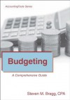 Budgeting: A Comprehensive Guide - Steven Bragg