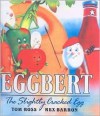 Eggbert, the Slightly Cracked Egg - Tom Ross