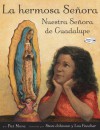 La hermosa Senora: Nuestra Senora de Guadalupe - Pat Mora, Steve Johnson, Lou Fancher, Adriana Dominguez