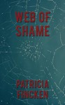 Web Of Shame - Patricia Fincken