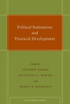 Political Institutions and Financial Development - Stephen Haber, Douglass C. North, Barry Weingast