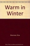 Warm in Winter - Erica Silverman