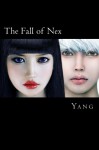 The Fall of Nex (Hunters, Ghosts and Shadows) (Volume 1) - Yang