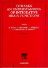 Towards an Understanding of Integrative Brain Functions: Analyses at Multiple Levels - Kjell Fuxe, Tomas Hokfelt