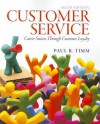 Customer Service: Career Success Through Customer Loyalty - Paul R. Timm
