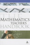 The Mathematics Teacher's Handbook - Mike Ollerton