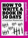 How to Write a Book in 30 Days (Guardian Shorts) - Karen Wiesner