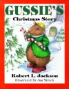 Gussie's Christmas Story - Robert L. Jackson, Jan Strock