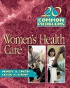 20 Common Problems in Women's Health Care - Mindy Ann Smith, Leslie A. Shimp