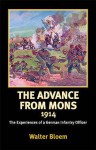 The Advance from Mons 1914: The Experiences of a German Infantry Officer - Walter Bloem