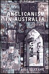 Anglicanism in Australia: A History - Bruce Kaye, Geoff Treloar, T.R. Frame, Colin Holden