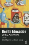 Health Education: Critical Perspectives - Katie Fitzpatrick, Richard Tinning