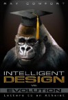 Intelligent Design Vs. Evolution: Letters to an Atheist [With DVD] - Ray Comfort