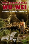 Viaje a Un Planeta Wu-Wei - Gabriel Bermúdez Castillo